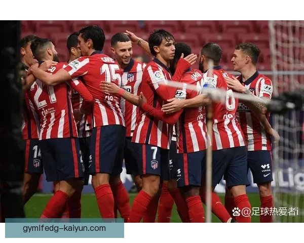 马竞在数据分析中展现出强大实力，状态回暖助力本赛季争冠之路